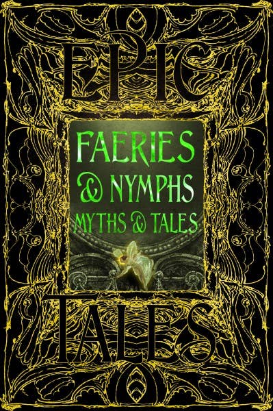 Faeries & Nymphs Myths & Tales (Gothic Fantasy)