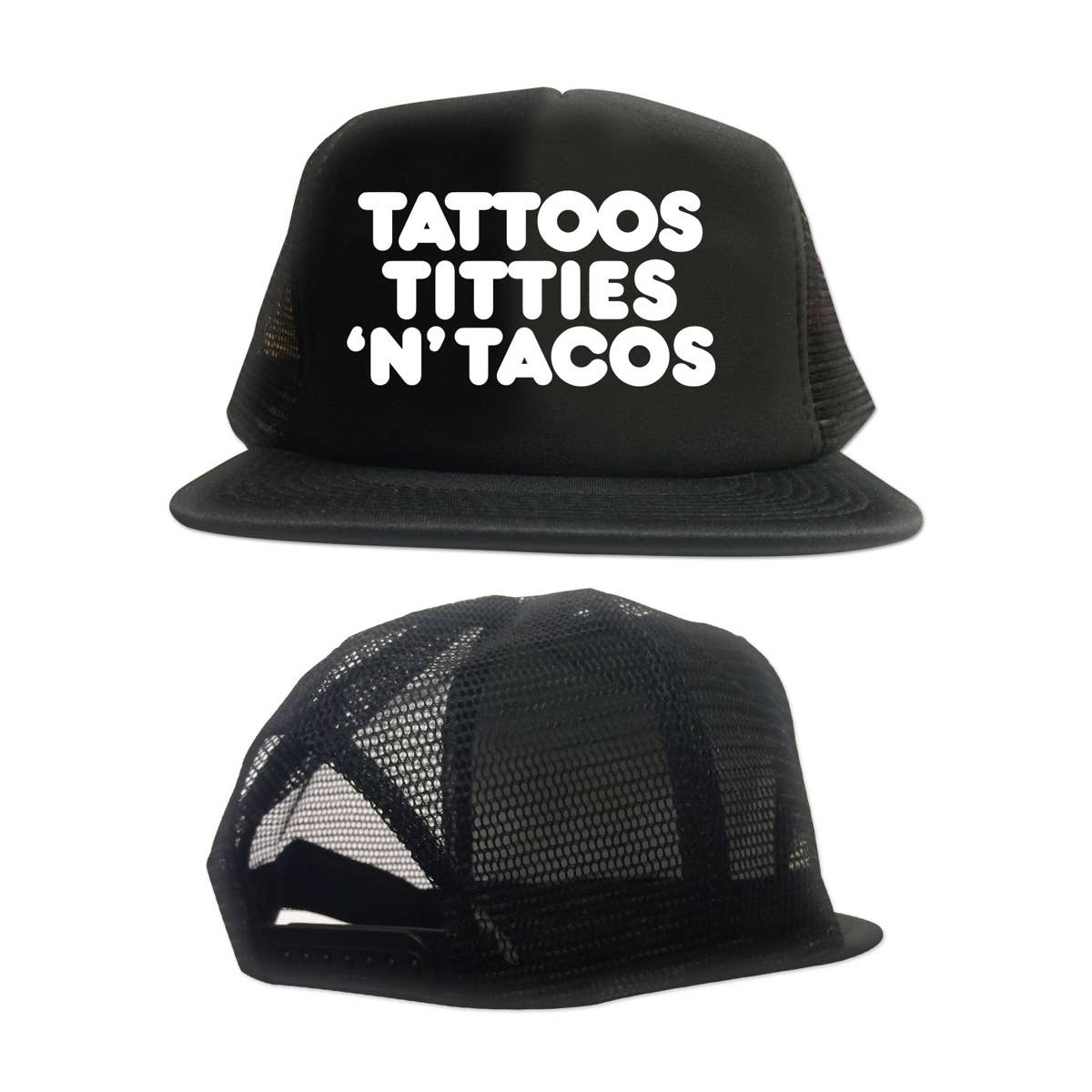Black trucker hat with 'Tattoos Titties 'N' Tacos' text on a white background