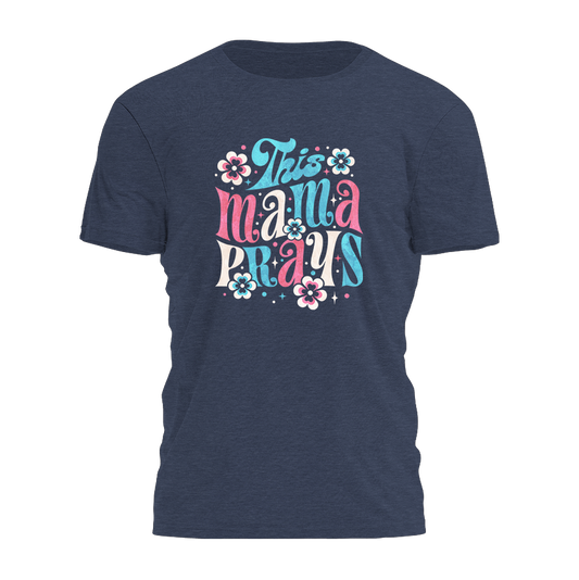 This Mama Prays Tee - 2337
