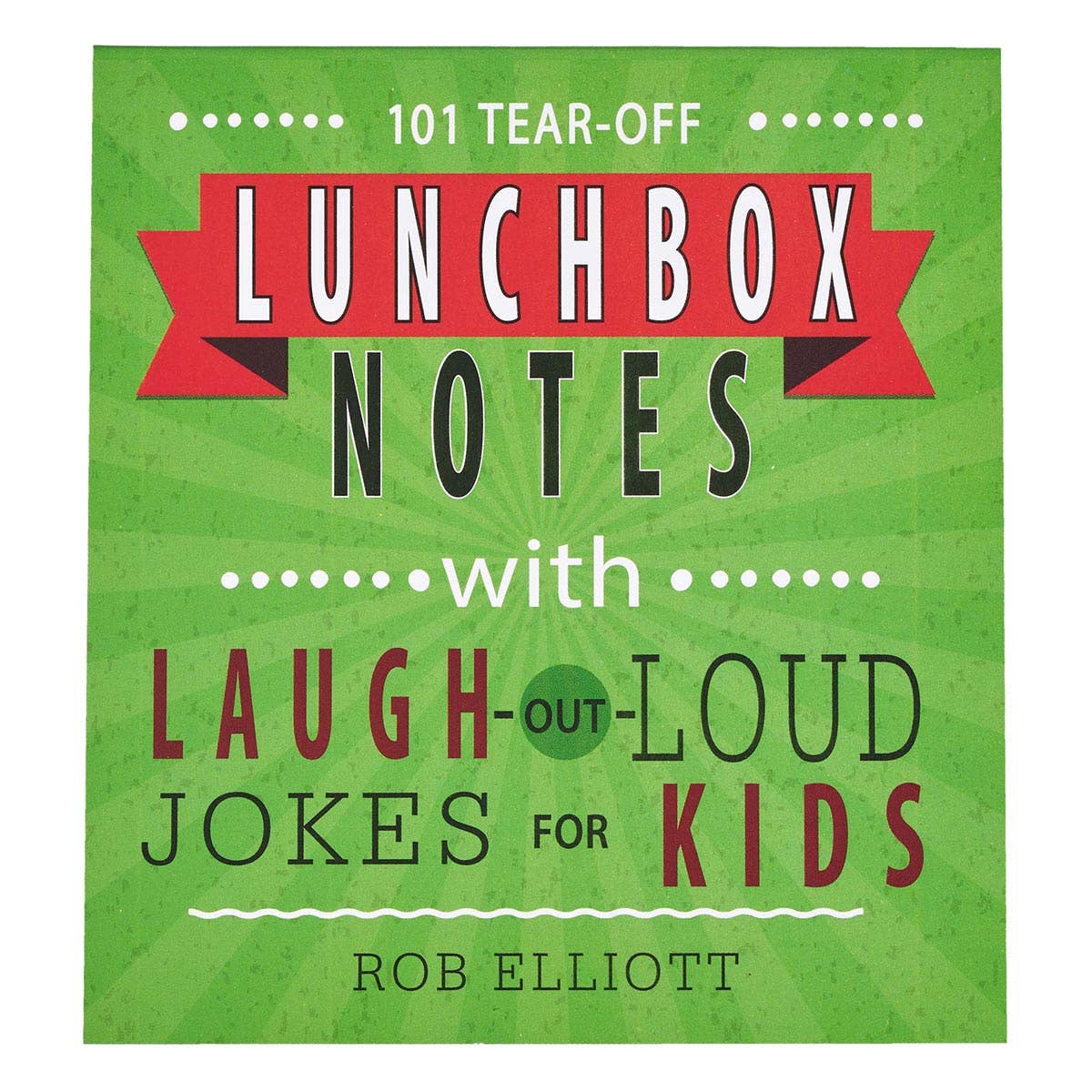 Book cover of 'Lunchbox Notes with Laugh-Out-Loud Jokes for Kids' by Rob Elliott on a green background