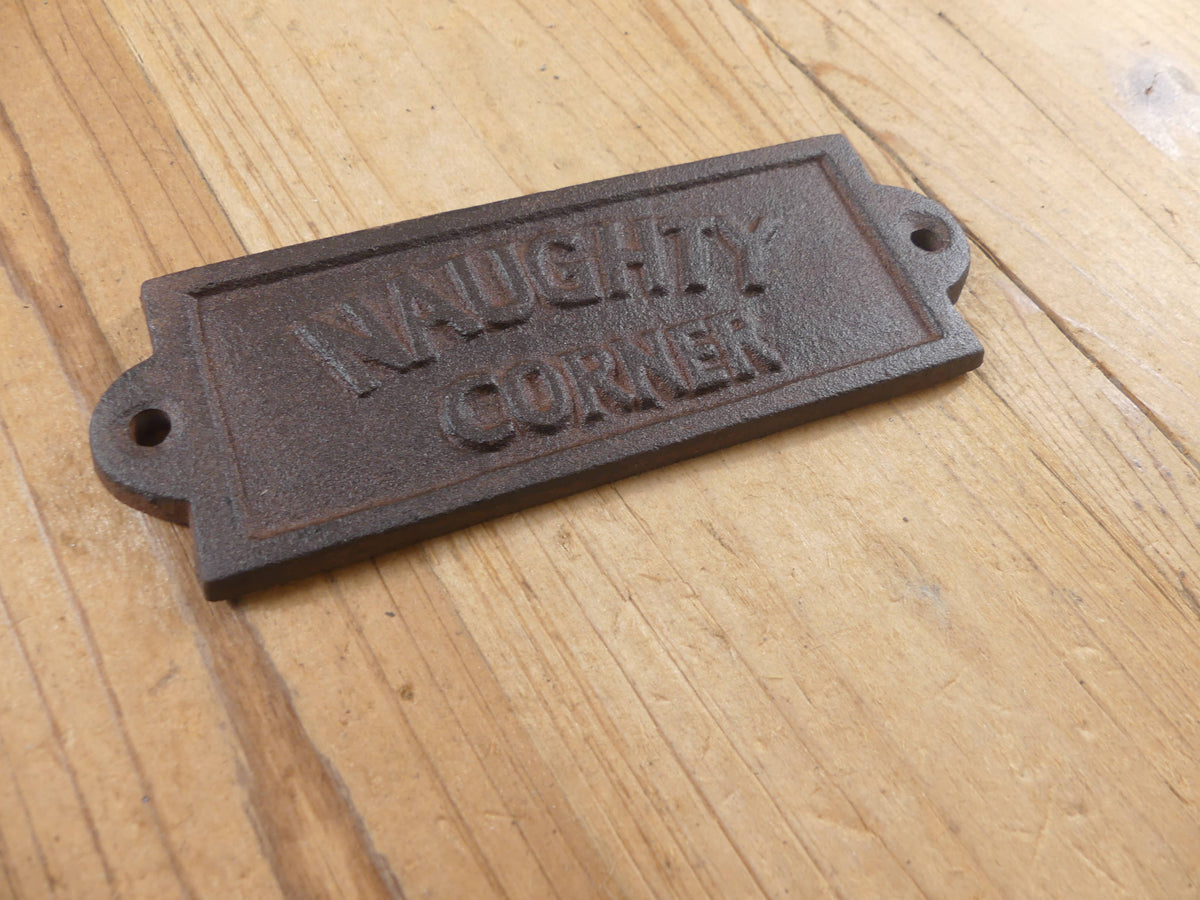 CAST IRON "NAUGHTY CORNER" SIGN