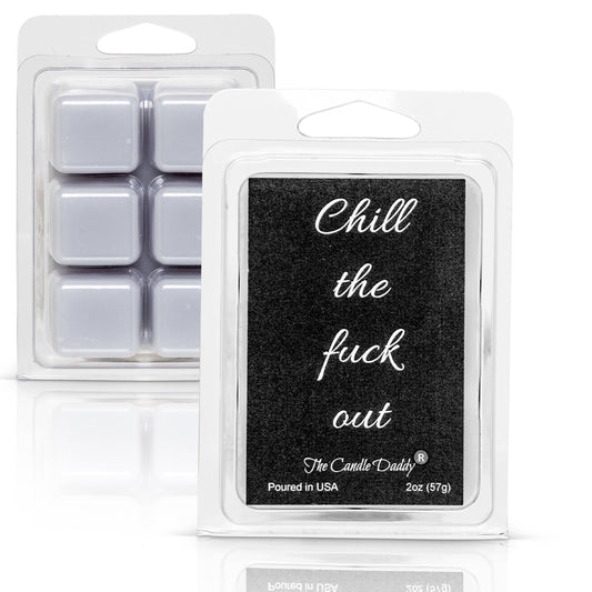 Chill the Fuck Out - Eucalyptus Mint Scented Melt- Maximum