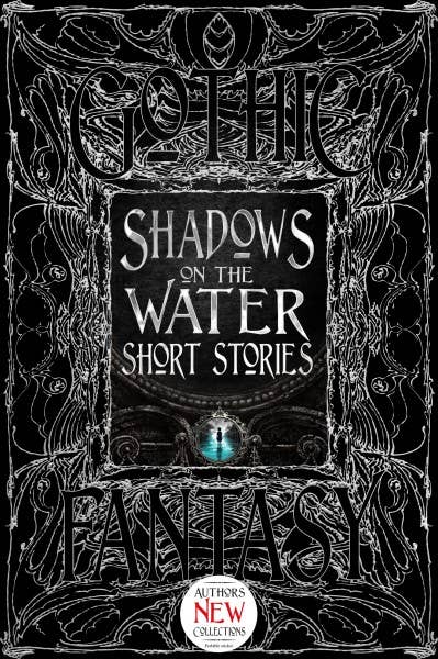 Shadows On The Water Short Stories (Gothic Fantasy)