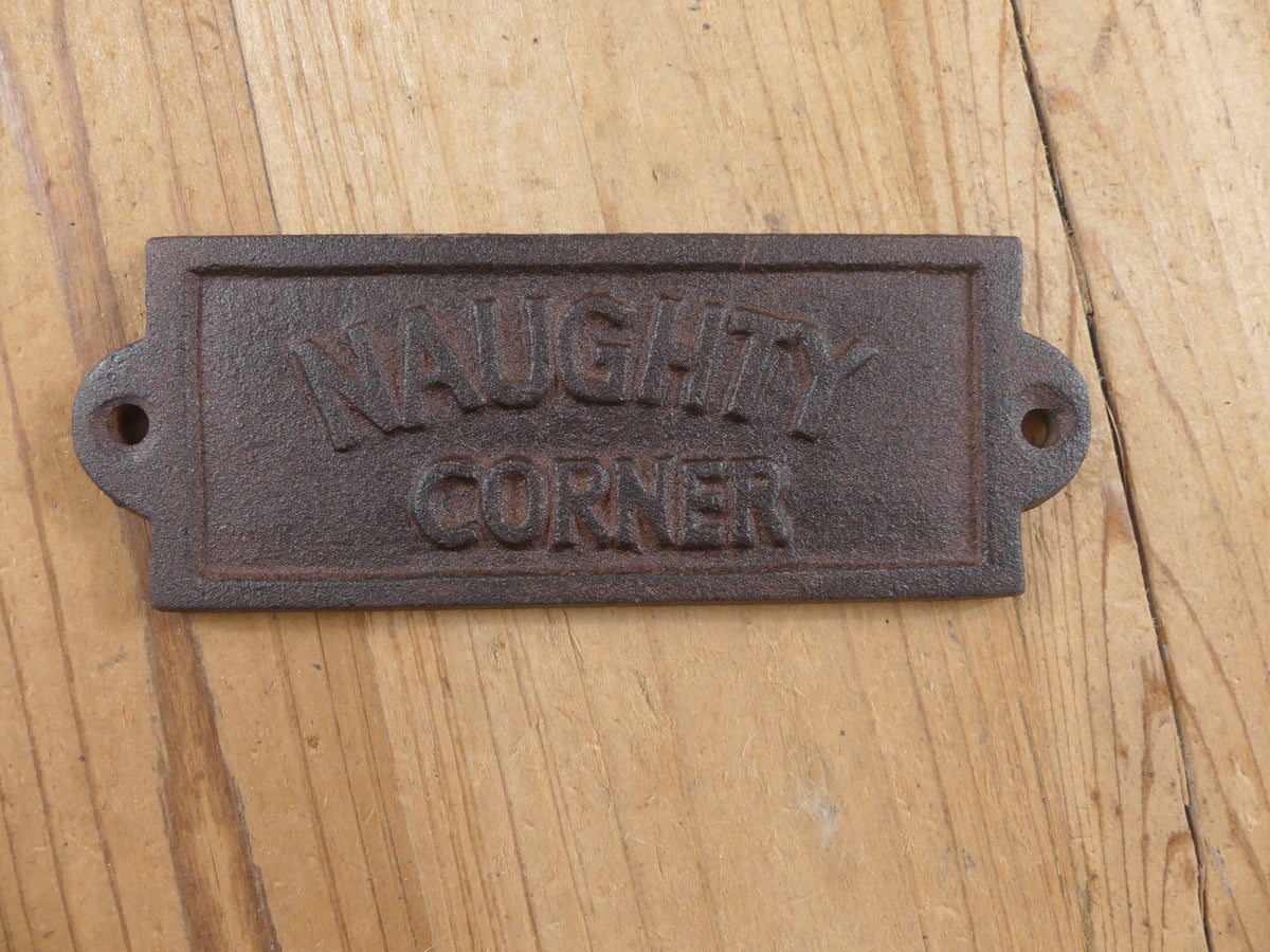 CAST IRON "NAUGHTY CORNER" SIGN