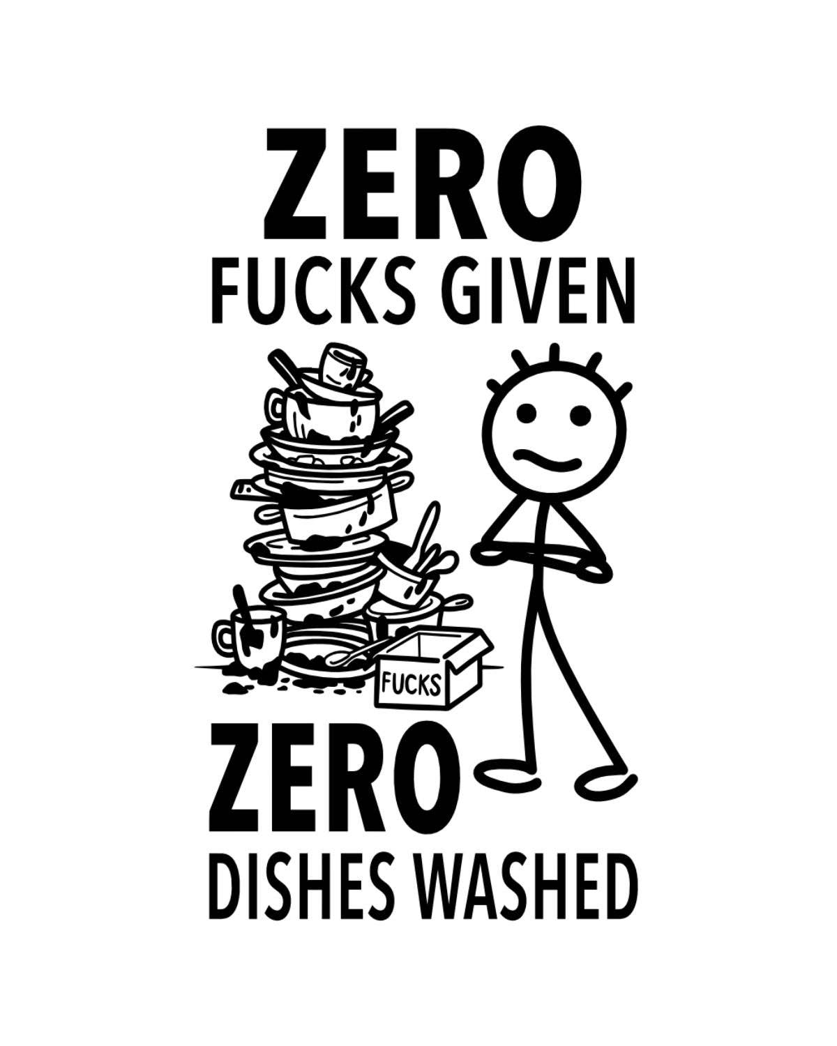 “Zero Fucks Given Zero Dishes Washed” - Cotton Kitchen Towel