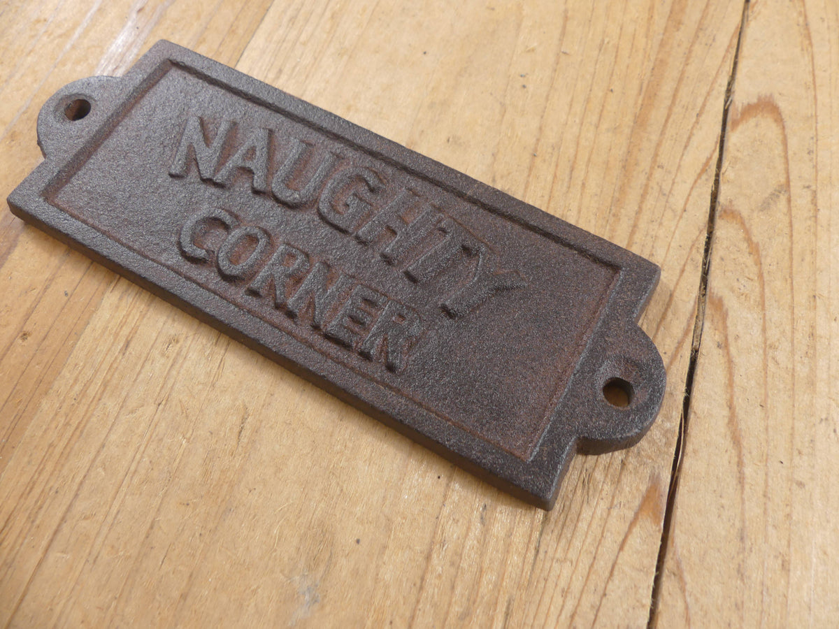 CAST IRON "NAUGHTY CORNER" SIGN