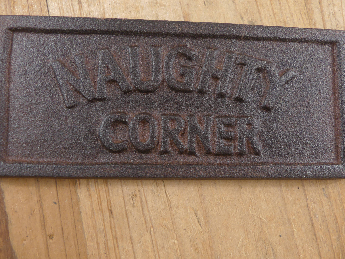CAST IRON "NAUGHTY CORNER" SIGN