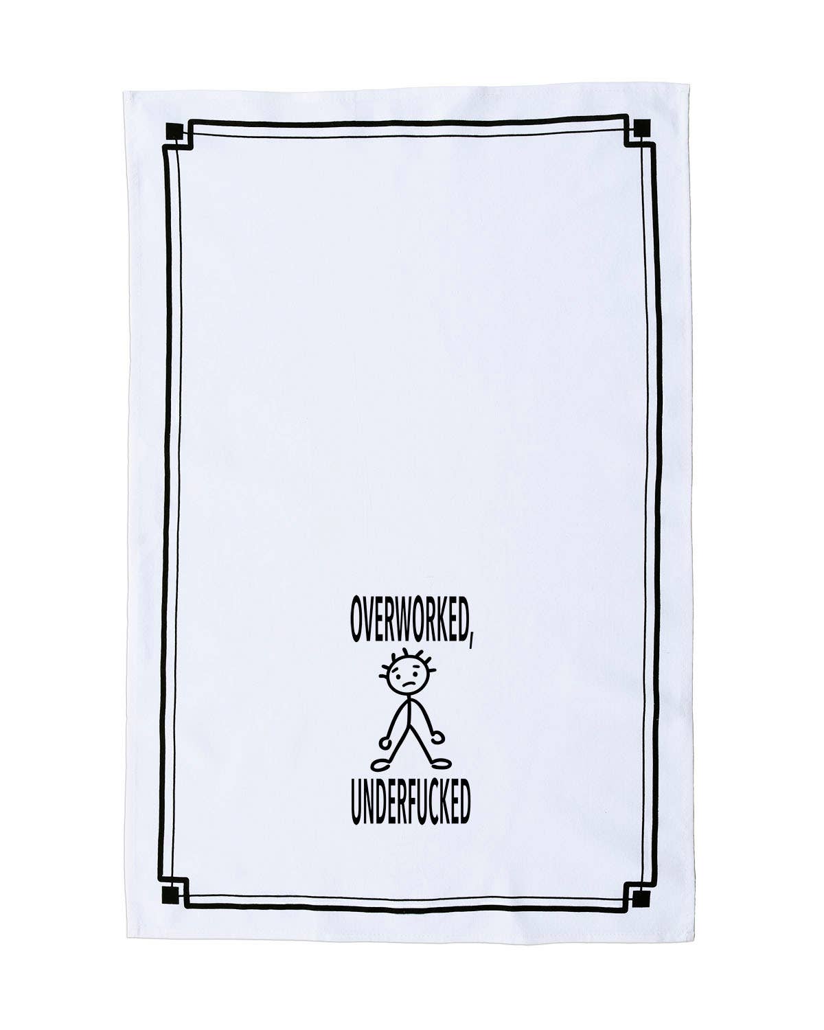 “Overworked, Underfucked” - Hey Now™ Cotton Kitchen Towel