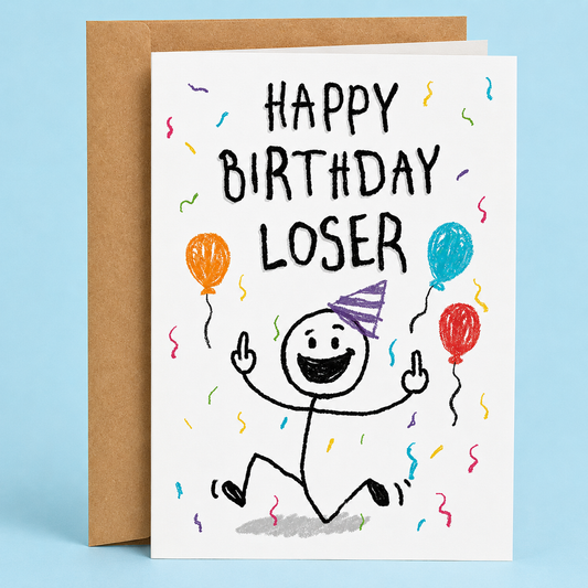 Happy Birthday Loser | Funny Birthday Card