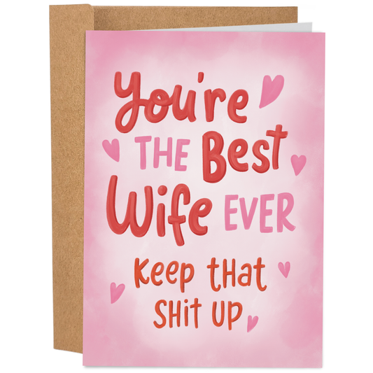 Card with text 'You're the best wife ever, keep that shit up' on a pink background