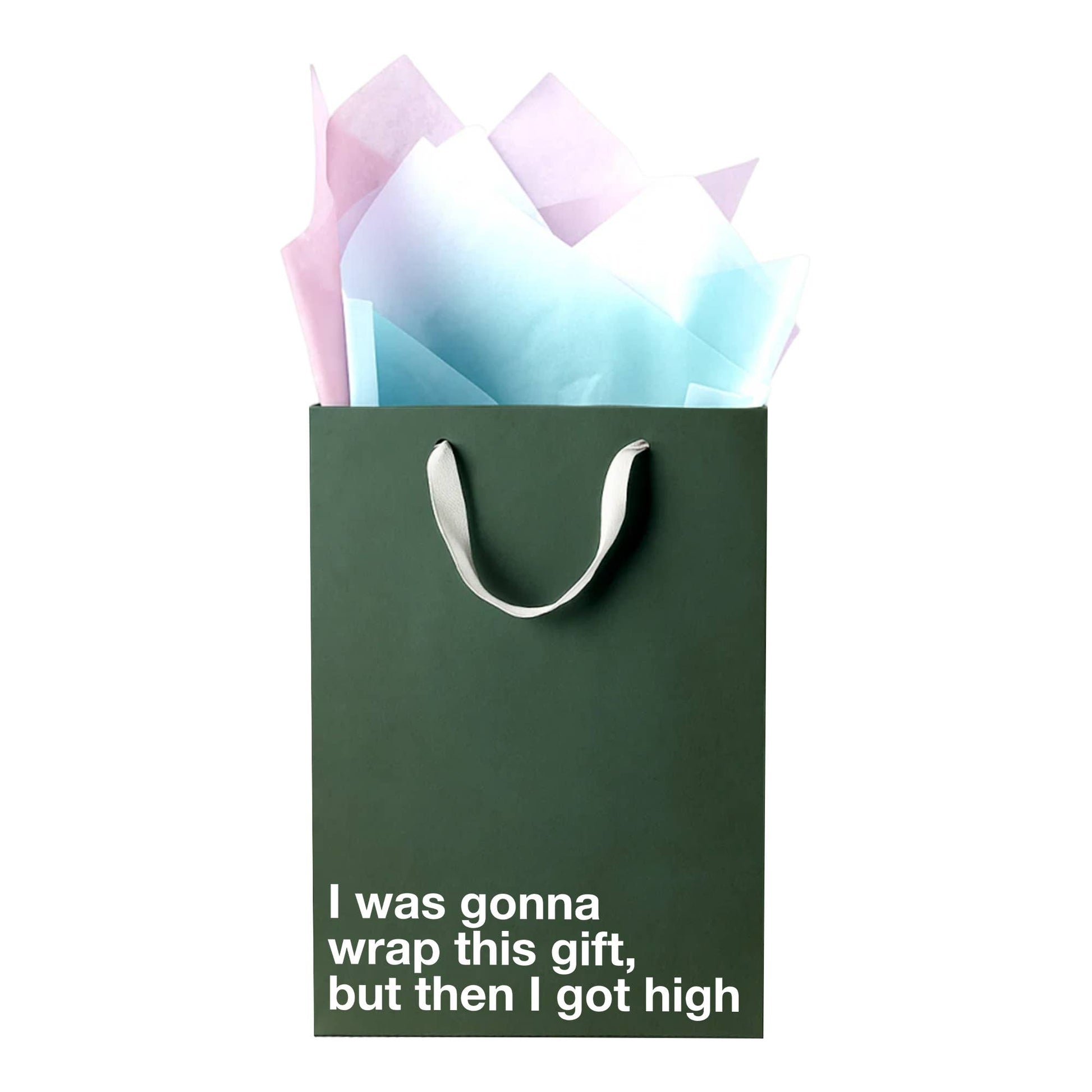 Green gift bag with text 'I was gonna wrap this gift, but then I got high' on a white background