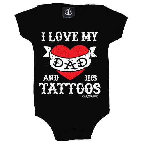 Black baby onesie with 'I love my dad and his tattoos' text and heart design on a white background