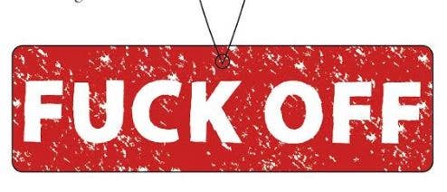 Red sign with white text 'FUCK OFF' on a white background