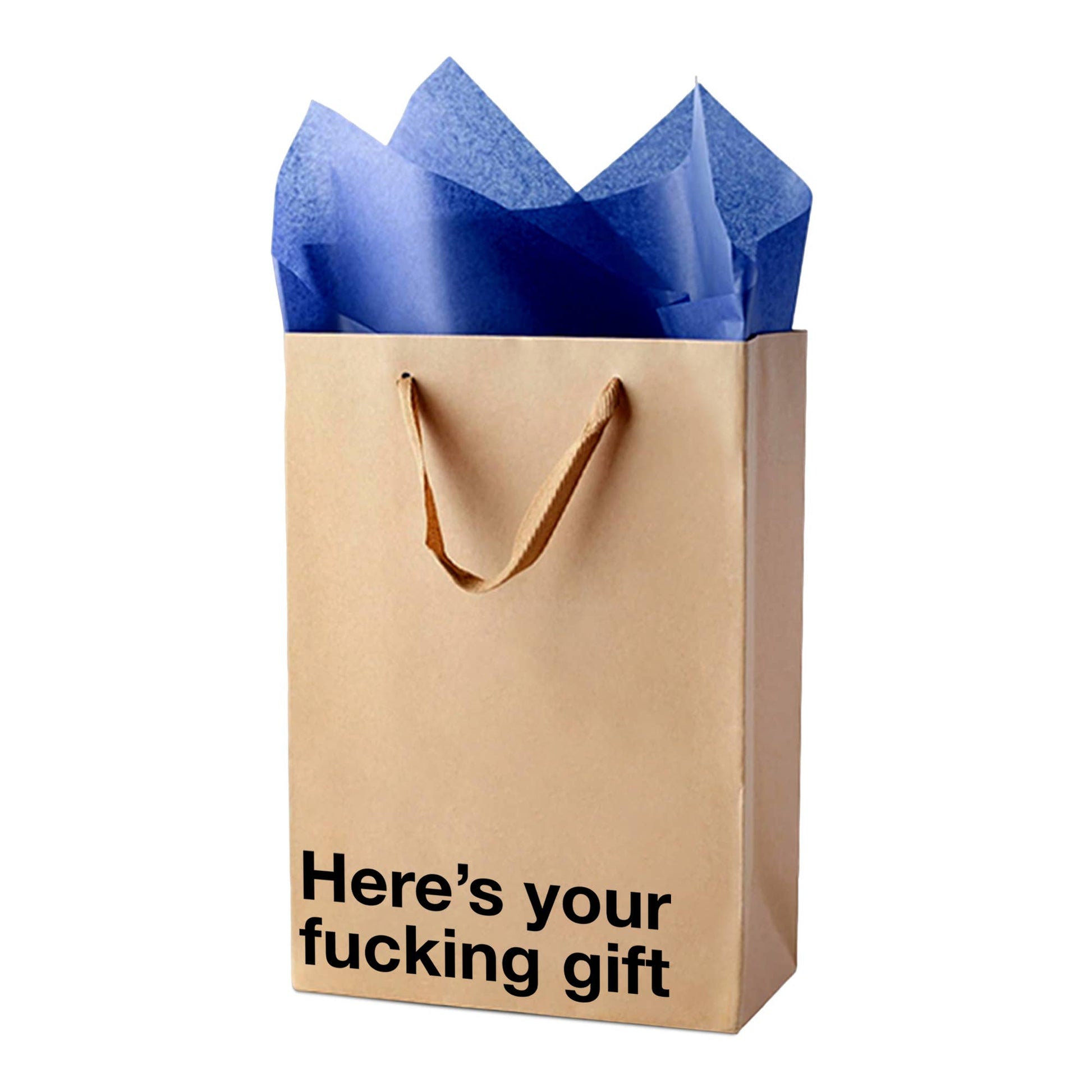 Brown gift bag with blue tissue paper and text 'Here's your fucking gift' on a white background