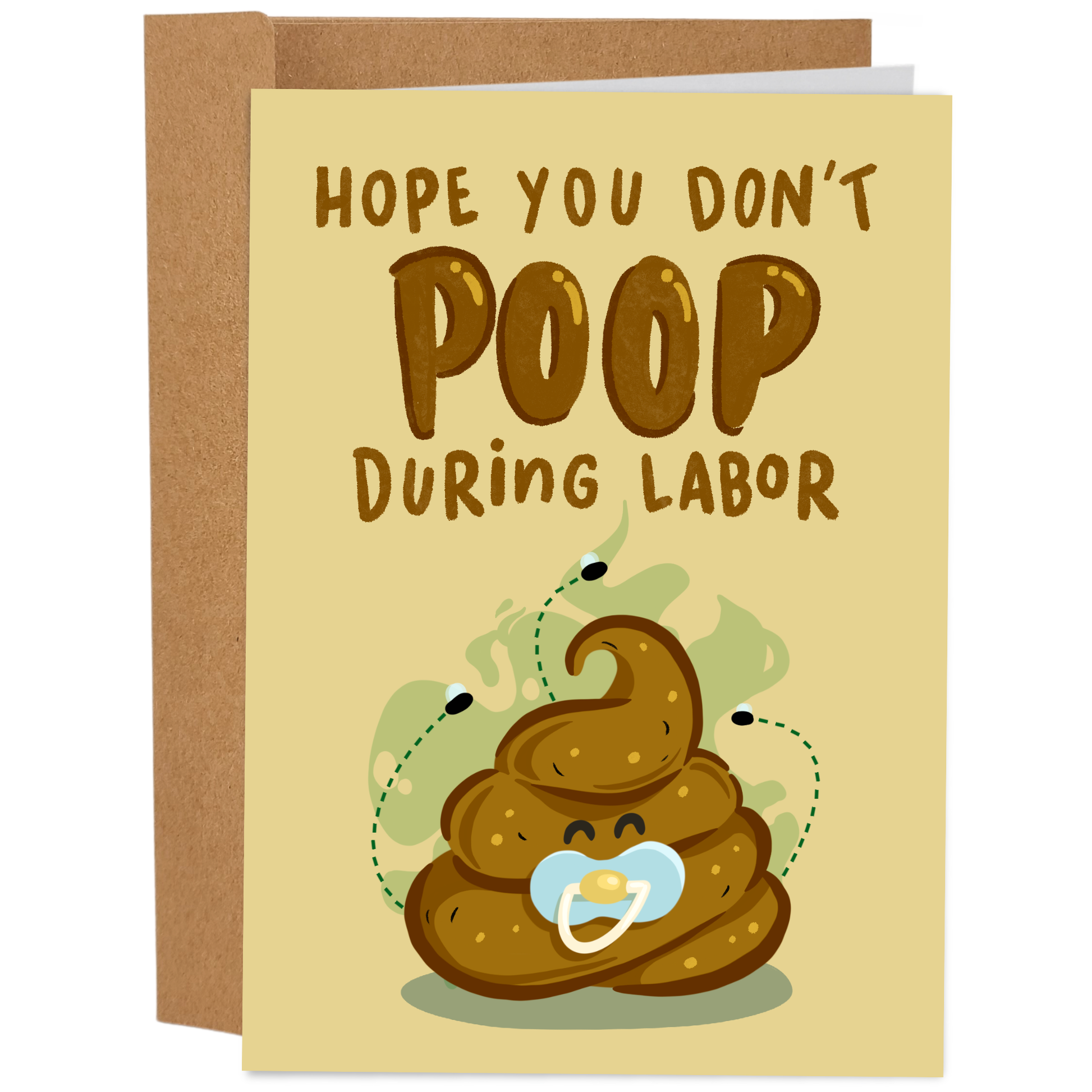 Greeting card with cartoon poop emoji wearing a pacifier and text 'Hope you don't poop during labor' on a beige background.