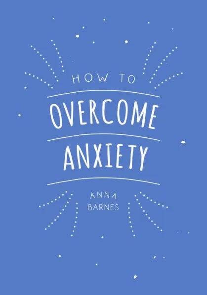 Book cover with 'How to Overcome Anxiety' by Anna Barnes on a blue background