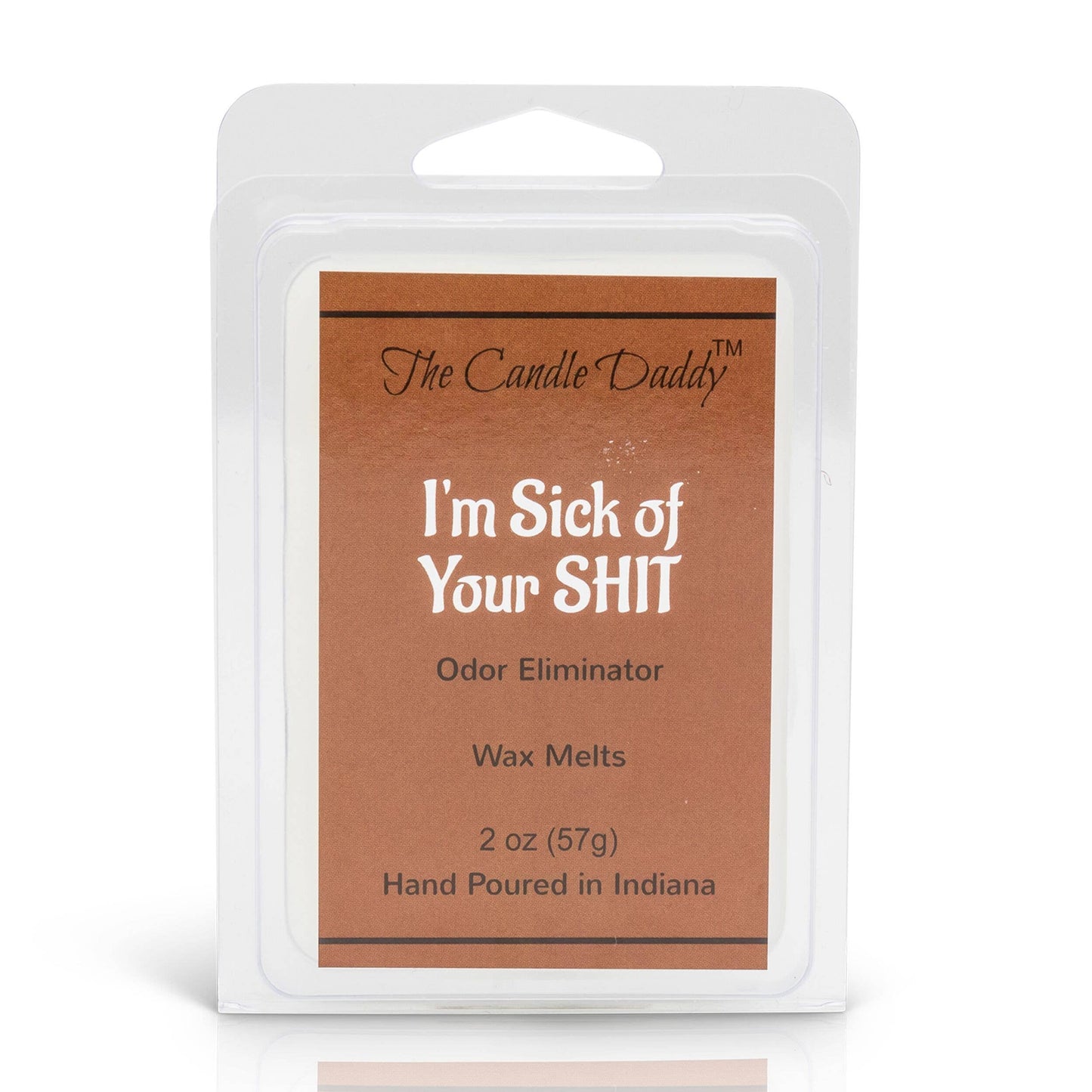 Wax melt package with text 'I'm Sick of Your SHIT' on a white background