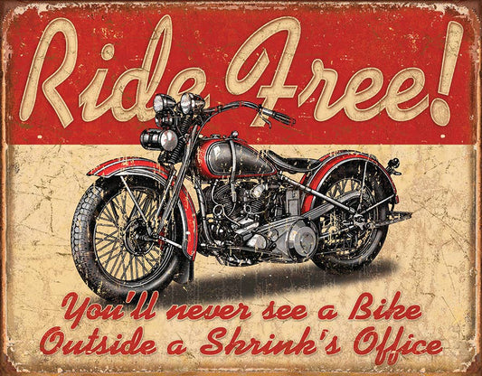 Vintage-style sign with motorcycle and text 'Ride Free! You'll never see a bike outside a shrink's office' on a red and beige background.
