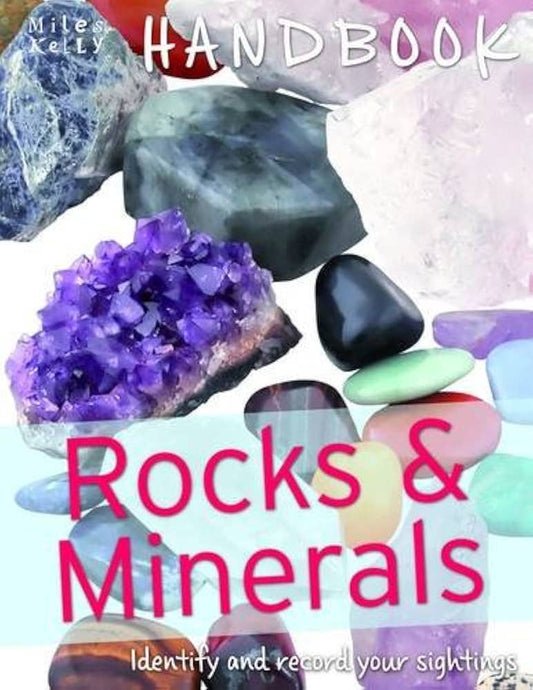 Handbook cover with images of rocks and minerals and the title 'Rocks & Minerals' by Miles Kelly.