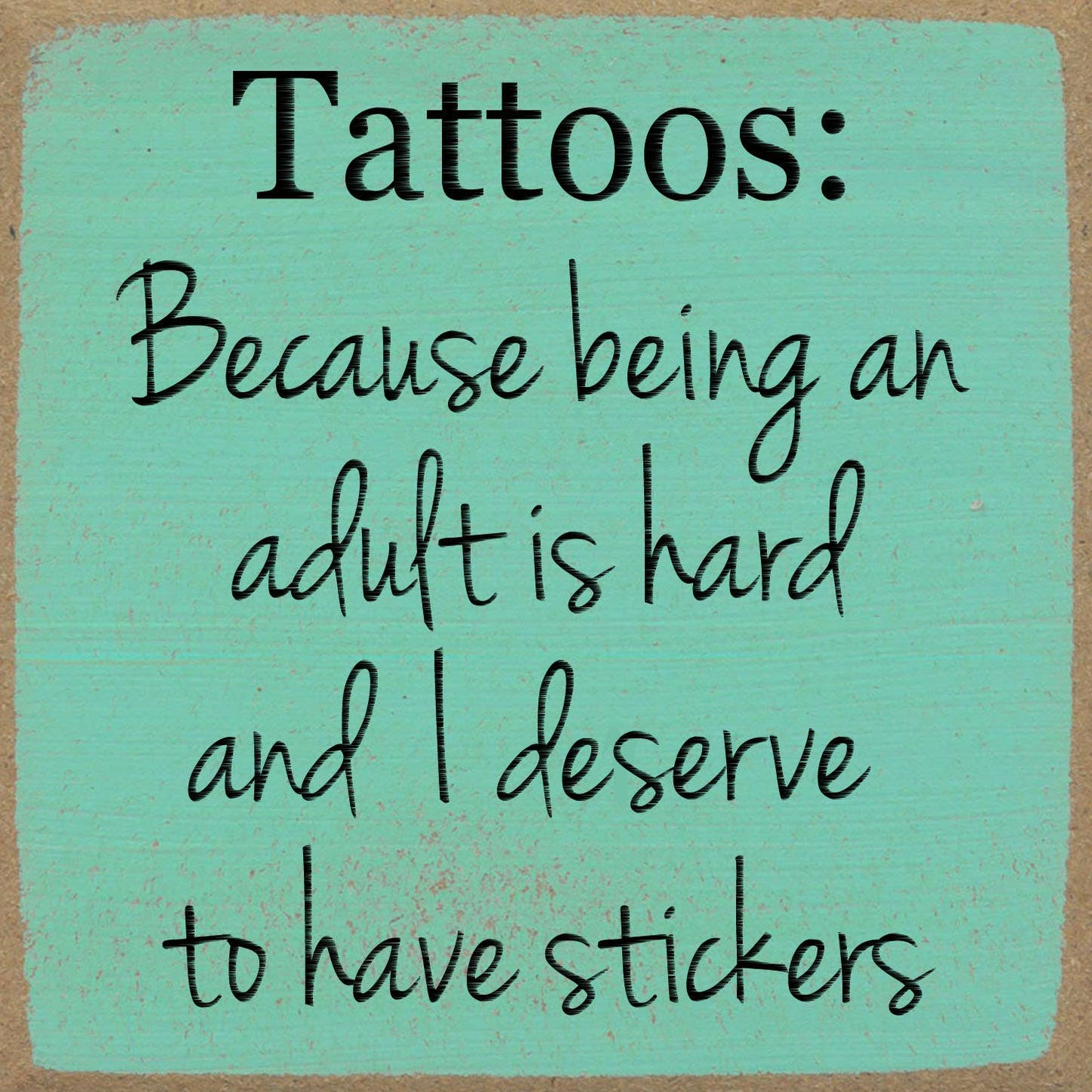Text on a teal background with a humorous quote about tattoos.