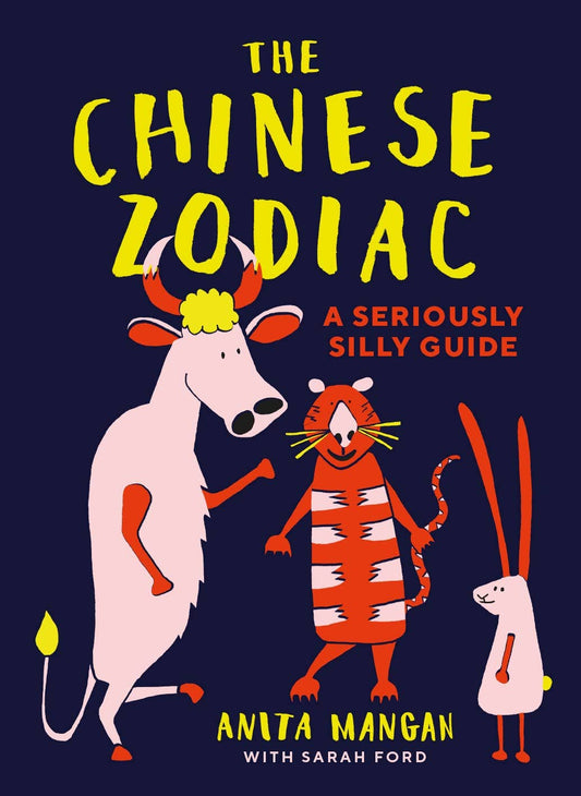 Book cover of 'The Chinese Zodiac: A Seriously Silly Guide' with cartoon illustrations of a cow, tiger, and rabbit on a dark blue background.