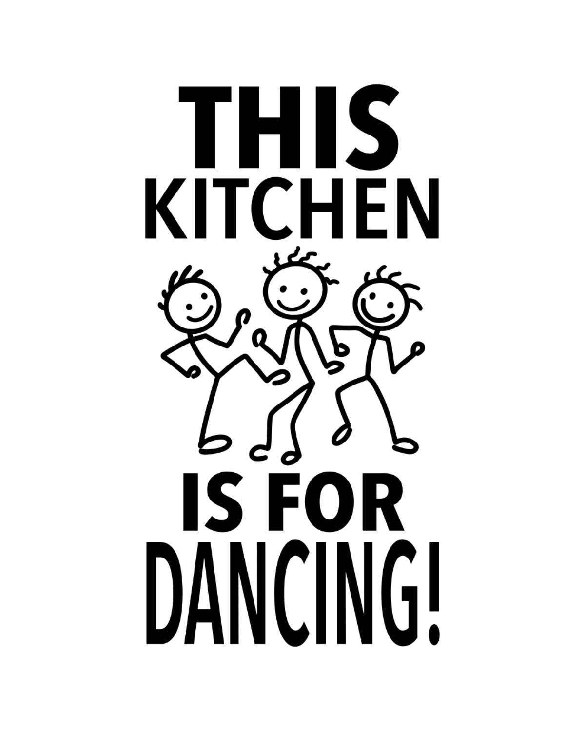 Text 'This kitchen is for dancing!' with stick figure illustrations on a white background