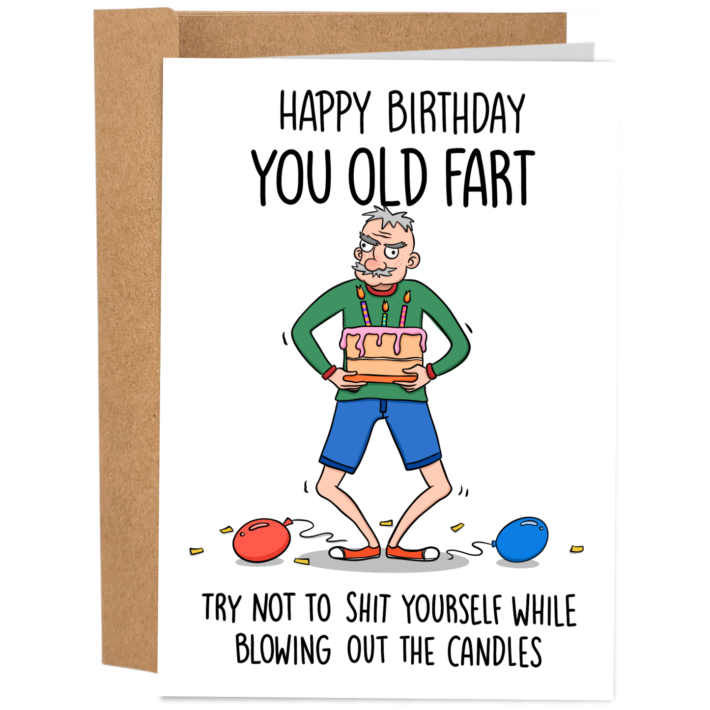 Birthday card with cartoon character holding a cake and humorous text.