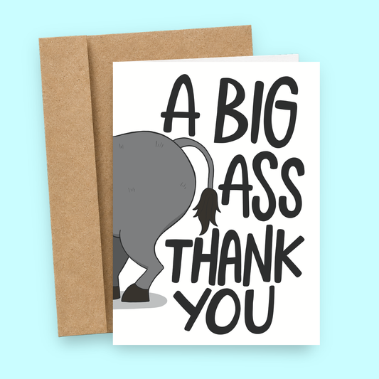 Funny Thank You Card for Friend - A Big Ass Thank You