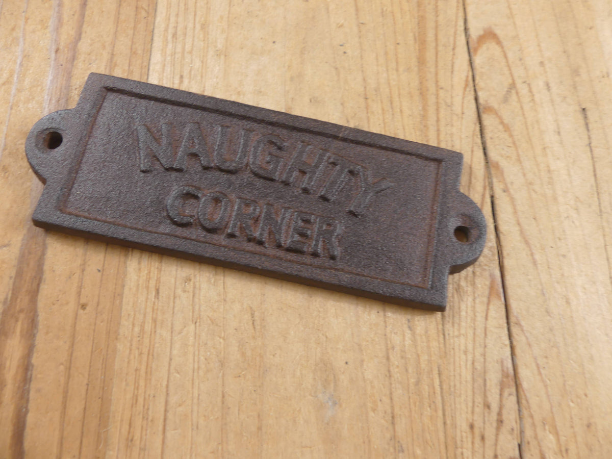 CAST IRON "NAUGHTY CORNER" SIGN